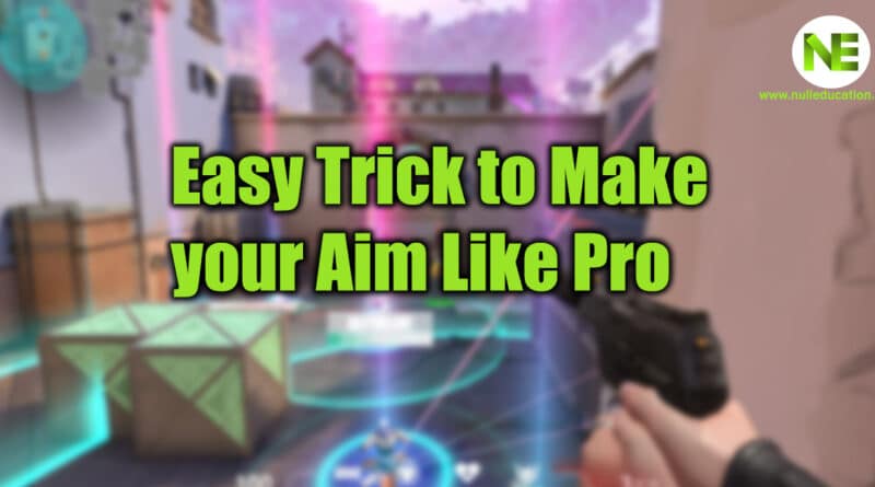 Easy tricks to make aim like Pros in valorant